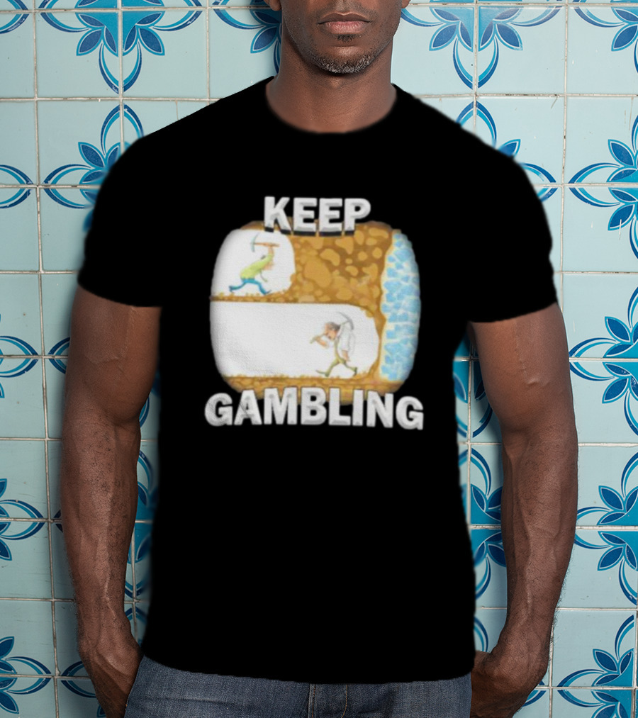 Keep Gambling Miner Determination Near Diamond Discovery T-Shirt