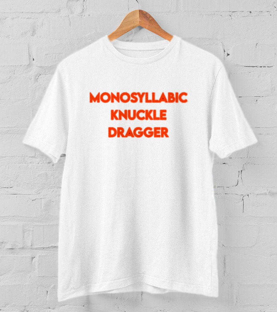 Monosyllabic Knuckle Dragger Text Bold Red T-Shirt