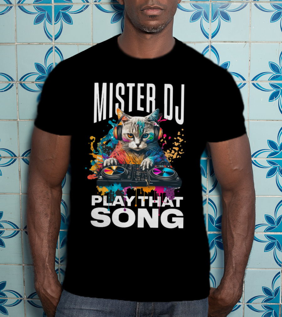 Mister DJ Play That Song Cat With Headphones On Turntable T-Shirt