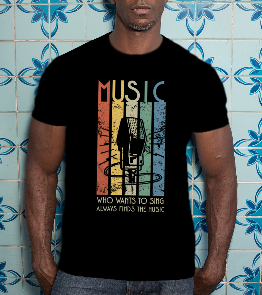 MUSIC Retro Stripes Microphone Who Wants To Sing Always Finds The Music T-Shirt