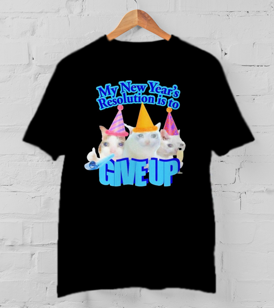 My New Year's Resolution Is To Give Up Cats With Party Hats And Champagne T-Shirt