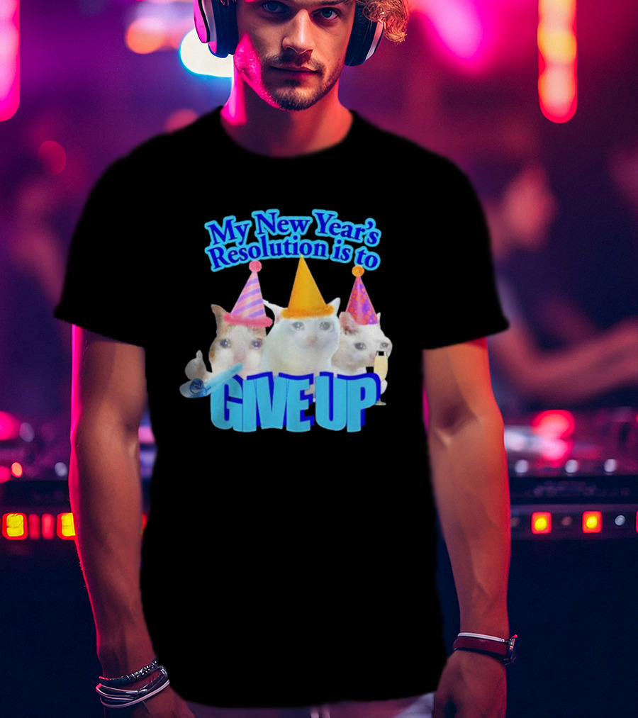 My New Year's Resolution Is To Give Up Cats With Party Hats And Champagne T-Shirt