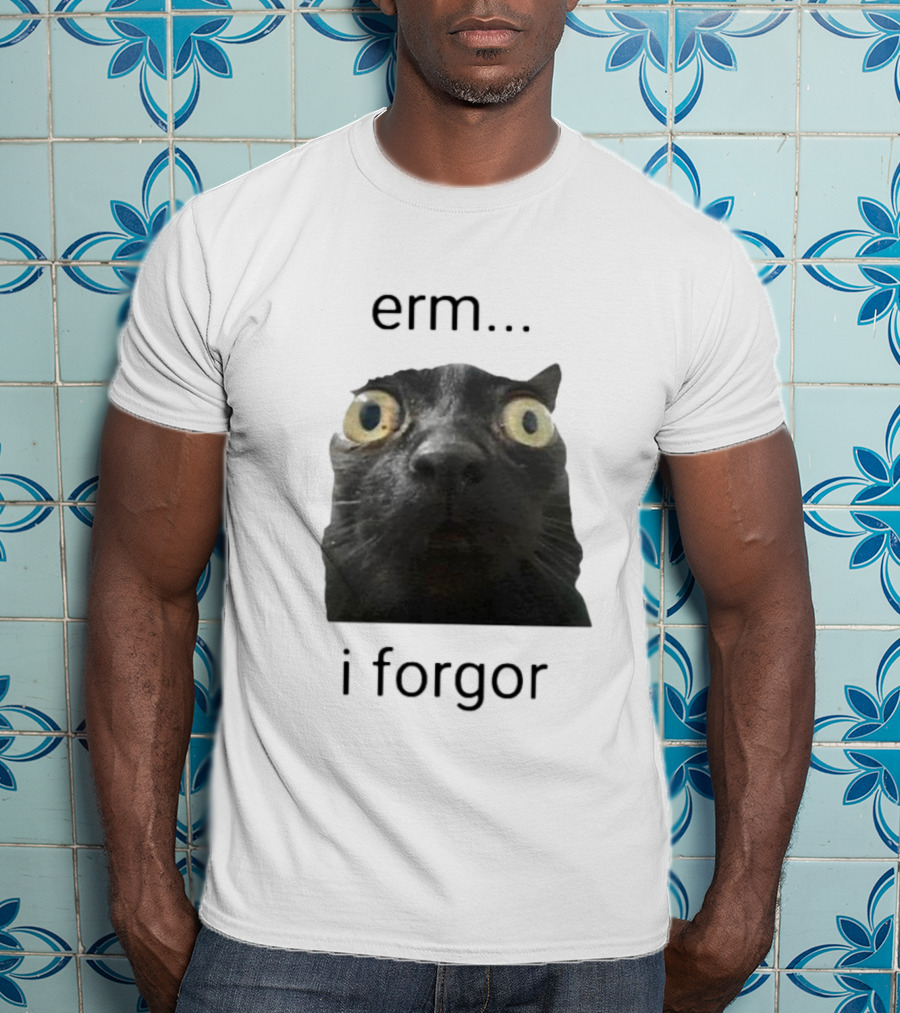 Erm I Forgor Meme Cat Eyes Wide Black Humor T-Shirt