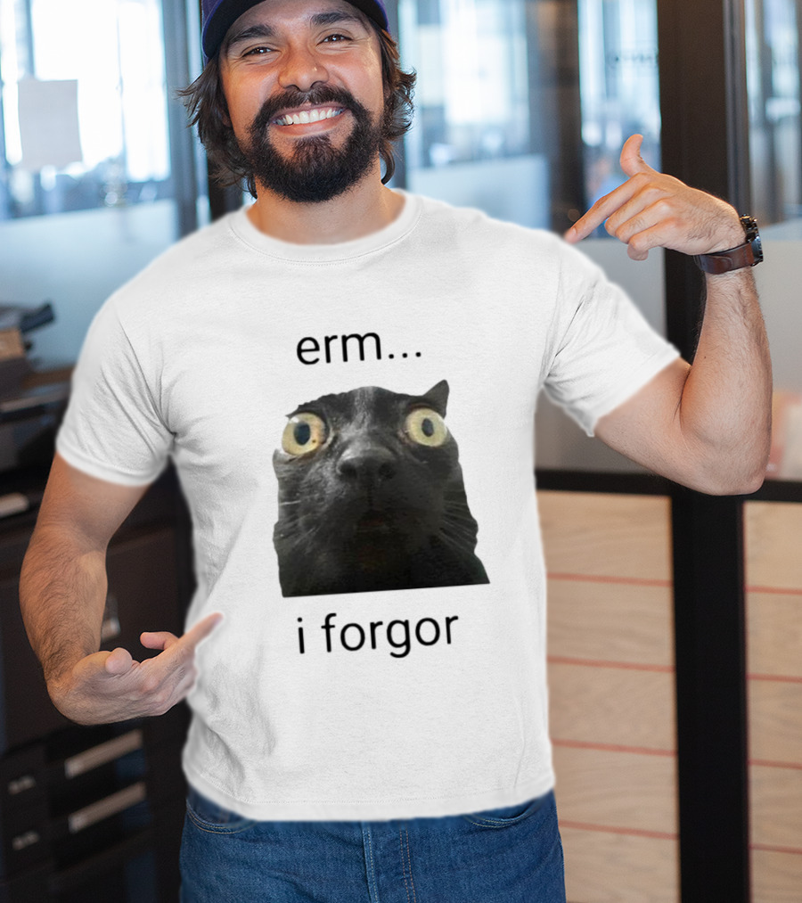 Erm I Forgor Meme Cat Eyes Wide Black Humor T-Shirt