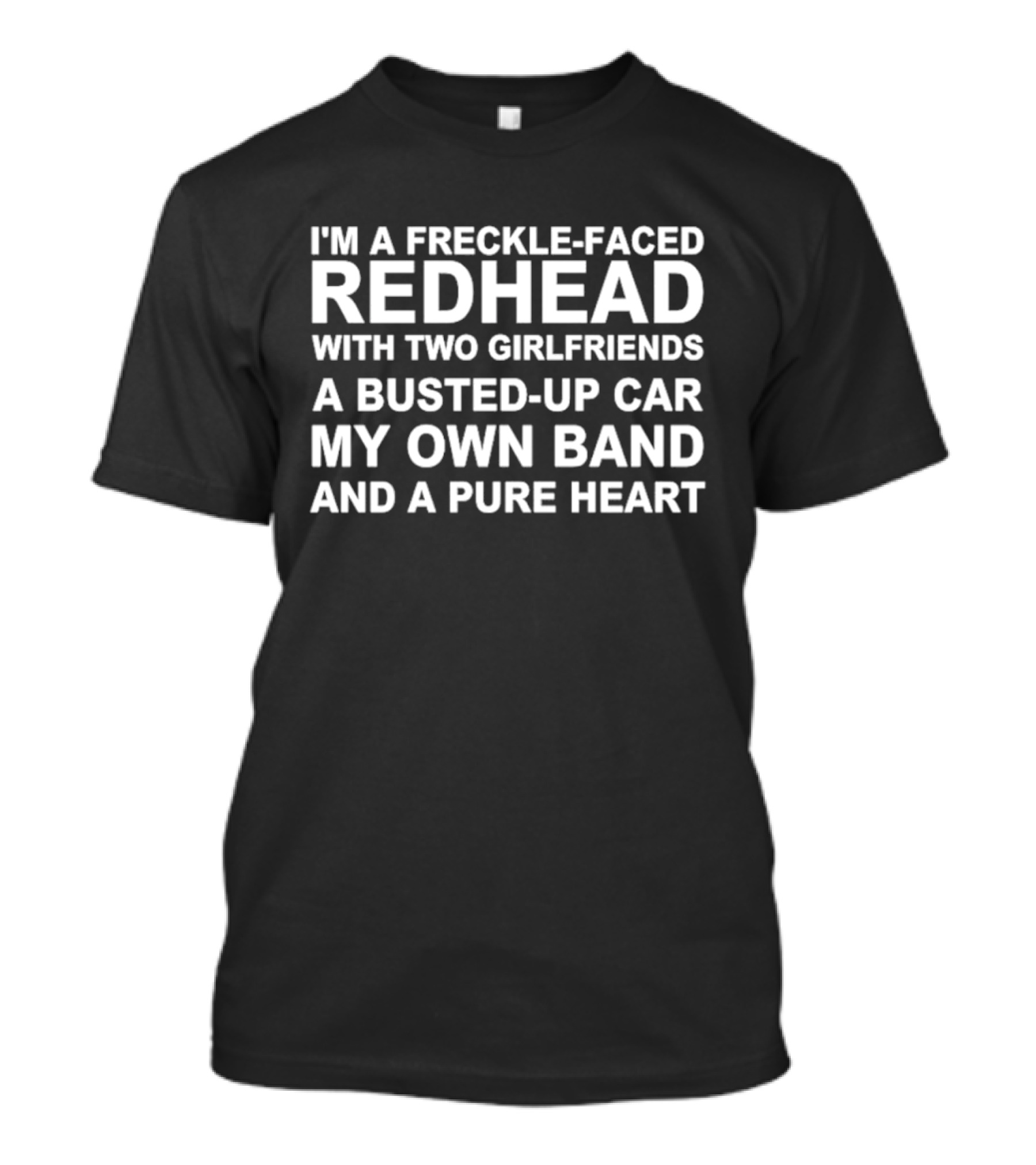 Freckle-Faced Redhead With Two Girlfriends Busted-Up Car My Own Band Pure Heart T-Shirt