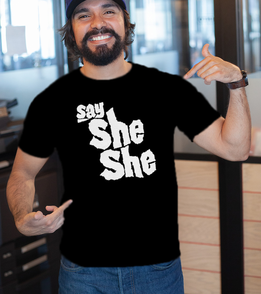 Say She She T-Shirt