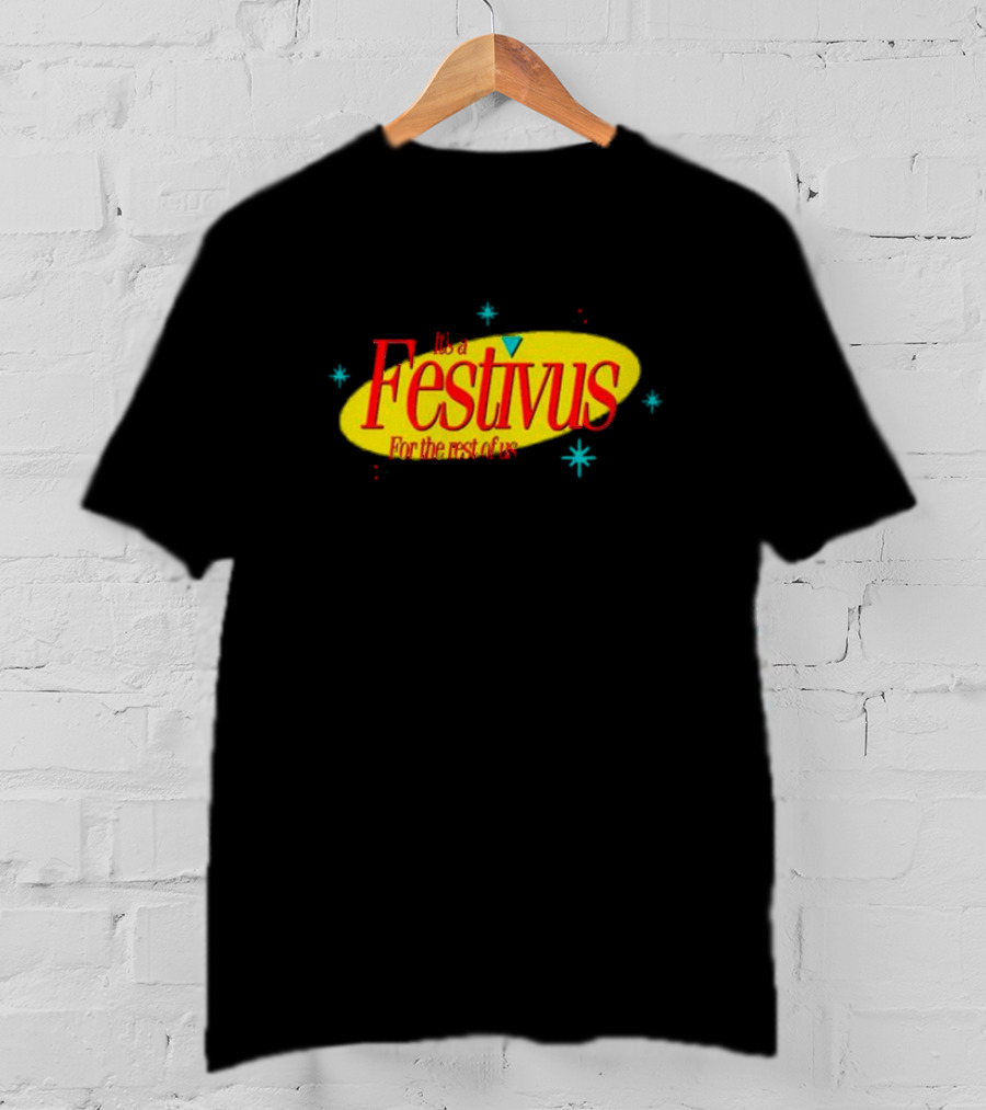 It's A Festivus For The Rest Of Us Seinfeld T-Shirt