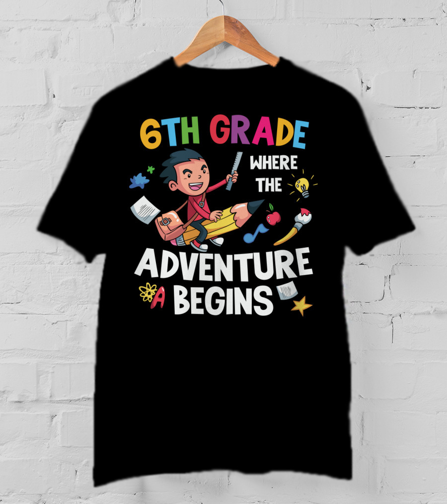 6th Grade Where The Adventure Begins School Supplies Exploration T-Shirt