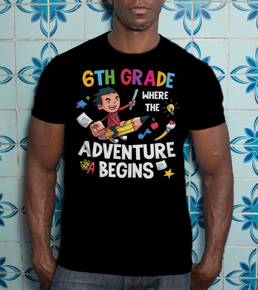 6th Grade Where The Adventure Begins School Supplies Exploration T-Shirt
