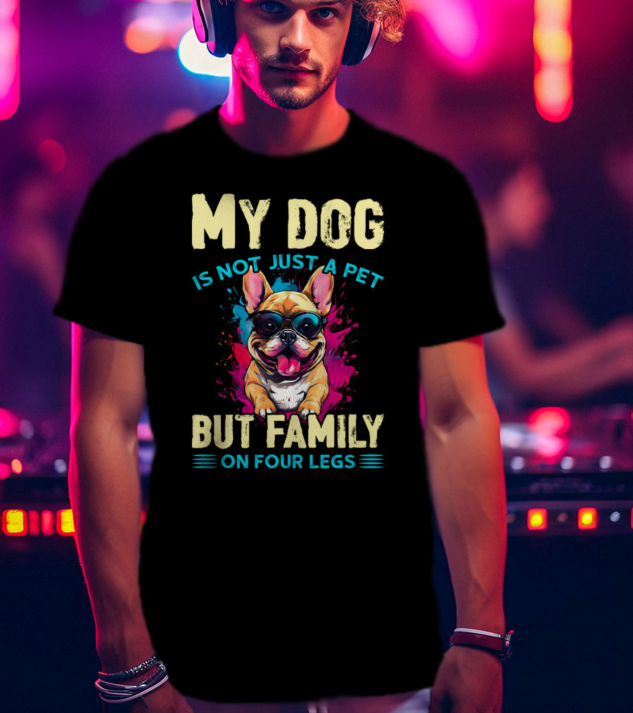 My Dog Is Not Just A Pet But Family On Four Legs With Sunglasses-Loving Bulldog T-Shirt
