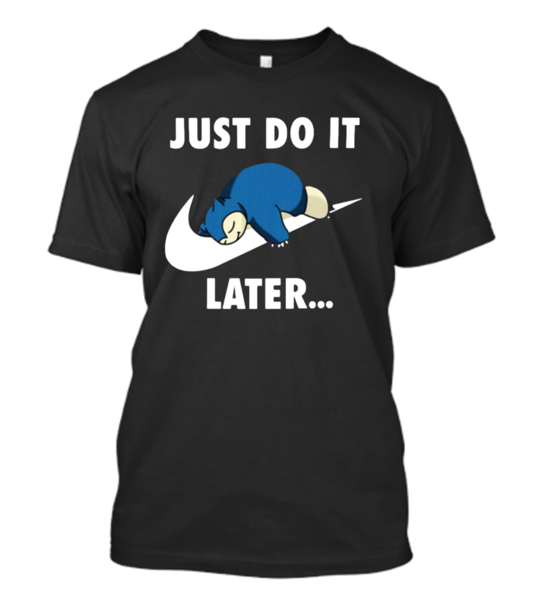Snorlax Just Do It Later Parody Pokemon T-Shirt