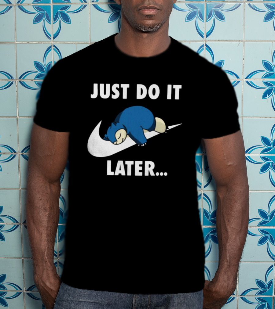 Snorlax Just Do It Later Parody Pokemon T-Shirt
