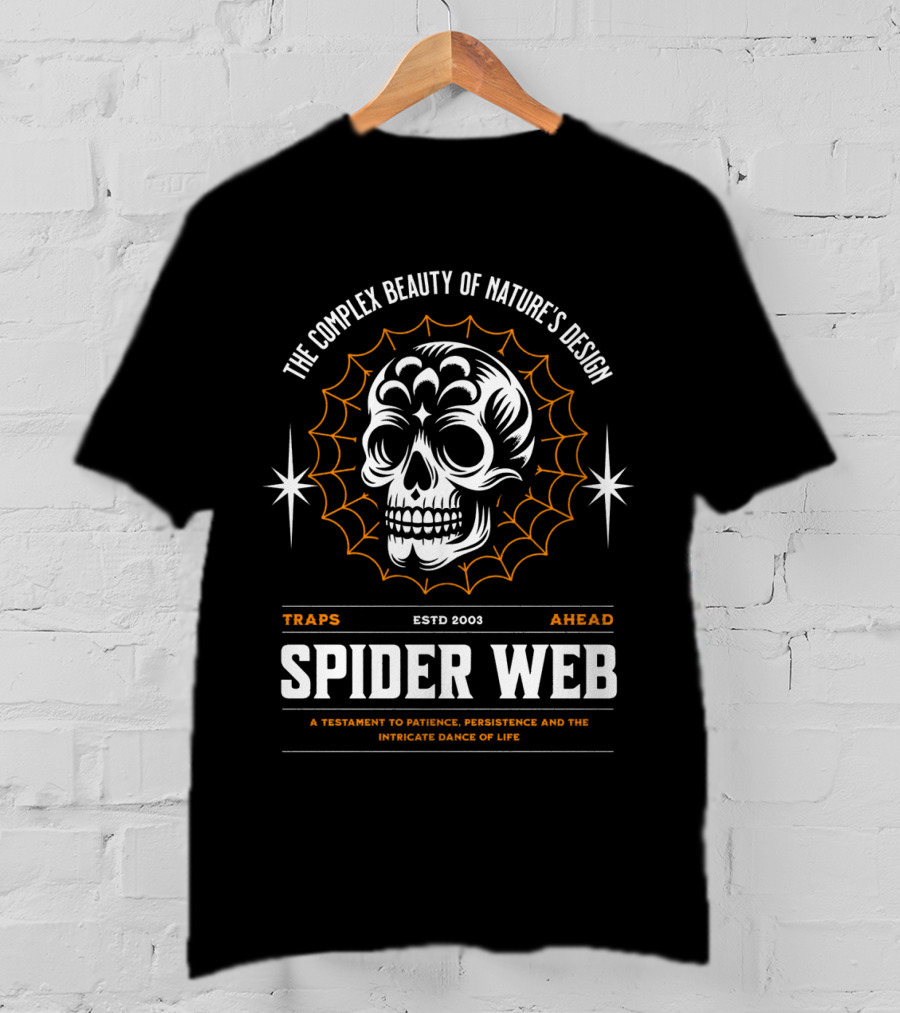 THE COMPLEX BEAUTY OF NATURE'S DESIGN SPIDER WEB TRAPS AHEAD ESTD 2003 A TESTAMENT TO PATIENCE PERSISTENCE AND THE INTRICATE DANCE OF LIFE T-Shirt