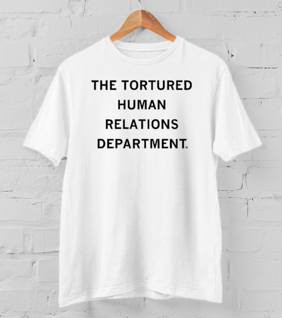 The Tortured Human Relations Department T-Shirt