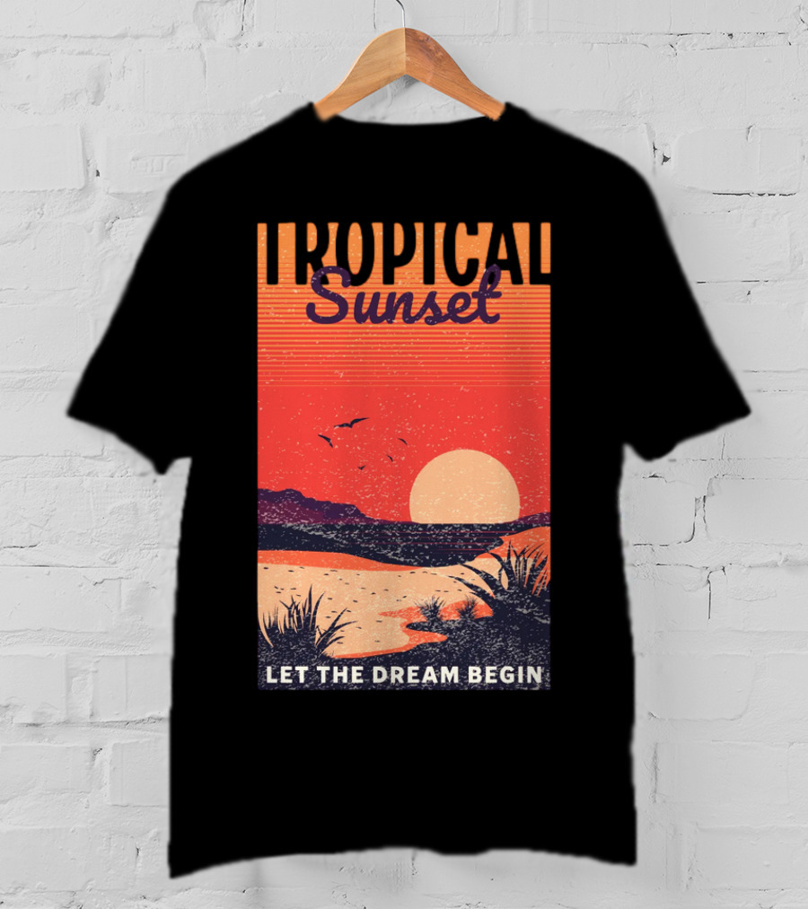 Tropical Sunset Let The Dream Begin T-Shirt