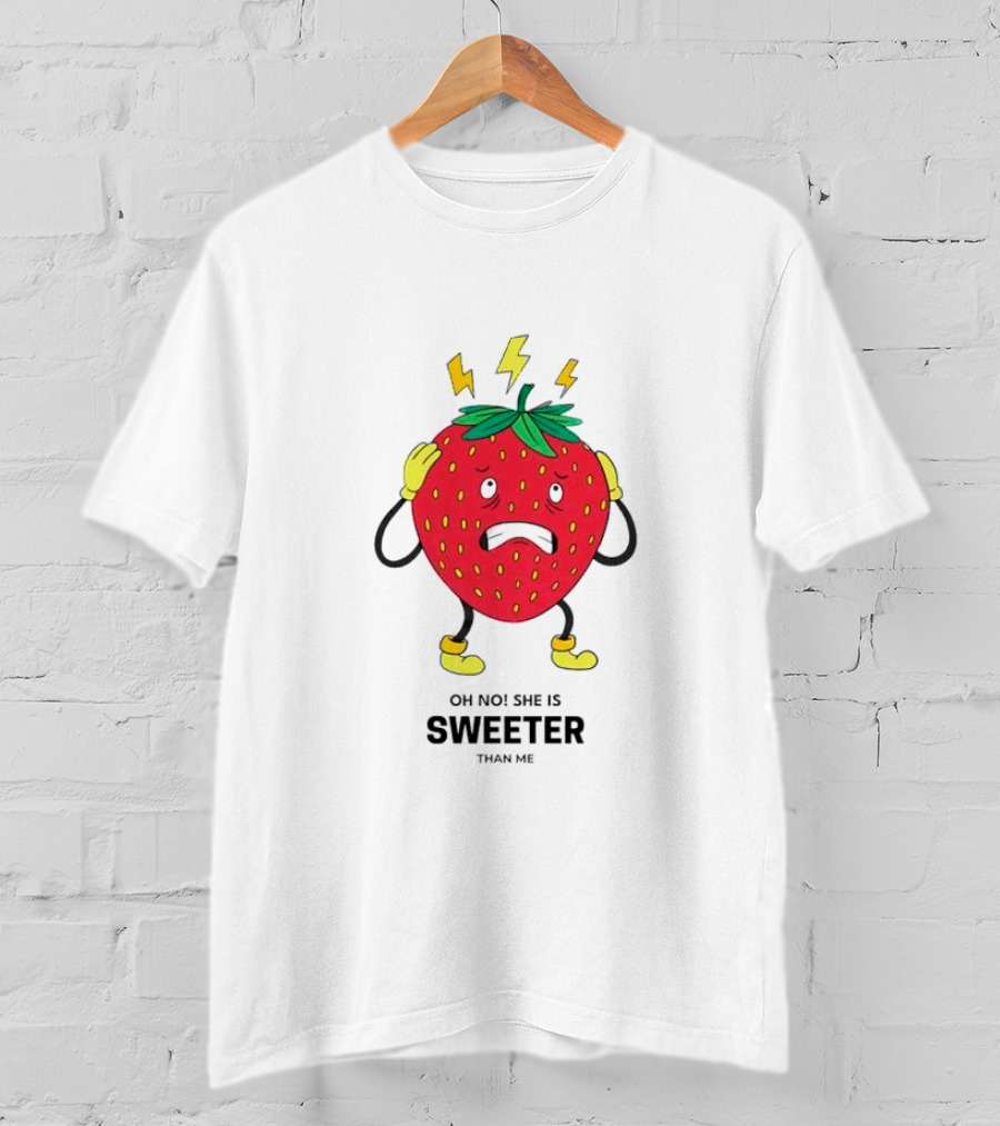 Oh No Jealous Strawberry She Is Sweeter Than Me T-Shirt