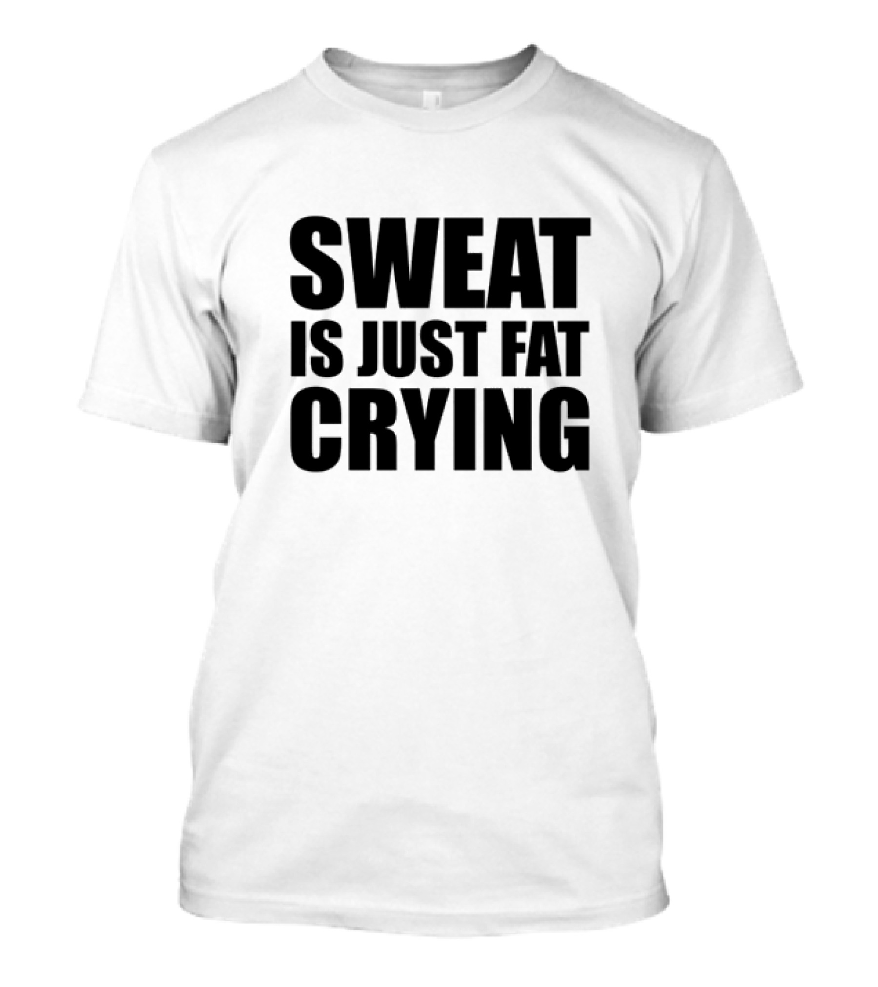 Sweat Is Just Fat Crying Motivation Fitness Training T-Shirt