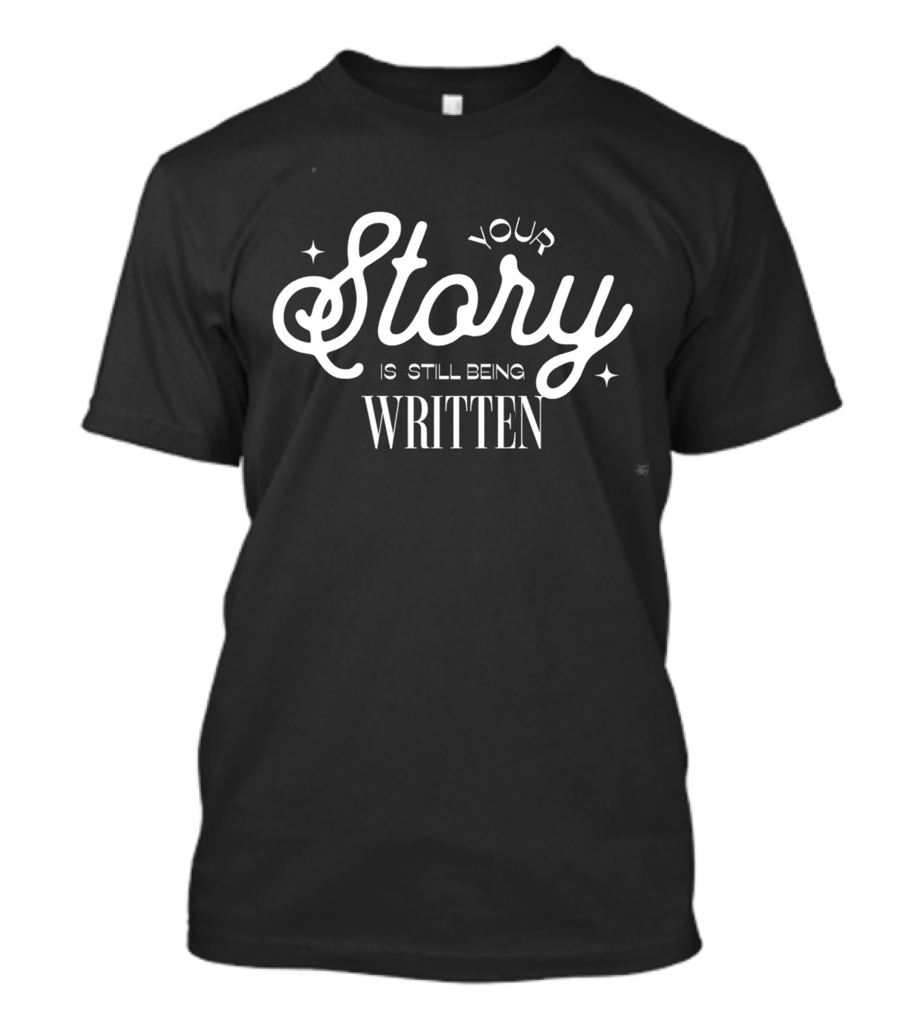 Your Story Is Still Being Written T-Shirt