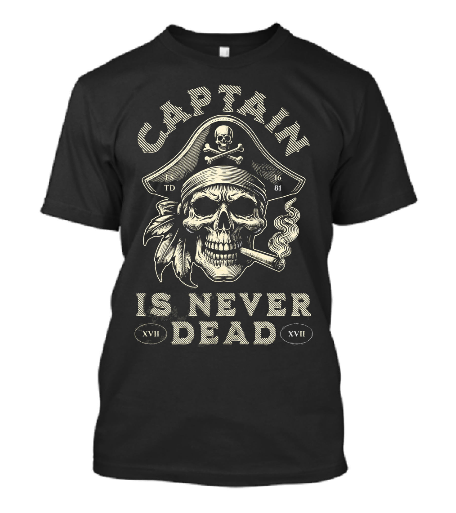Captain Is Never Dead 1681 Skull Smoking Cigar T-Shirt