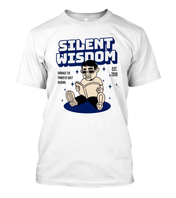 Silent Wisdom Embrace The Power Of Quiet Reading Est. 2010 T-Shirt