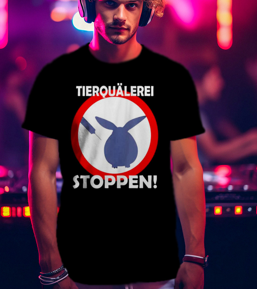 Stop Animal Cruelty Experiments Tierquälerei Stoppen T-Shirt