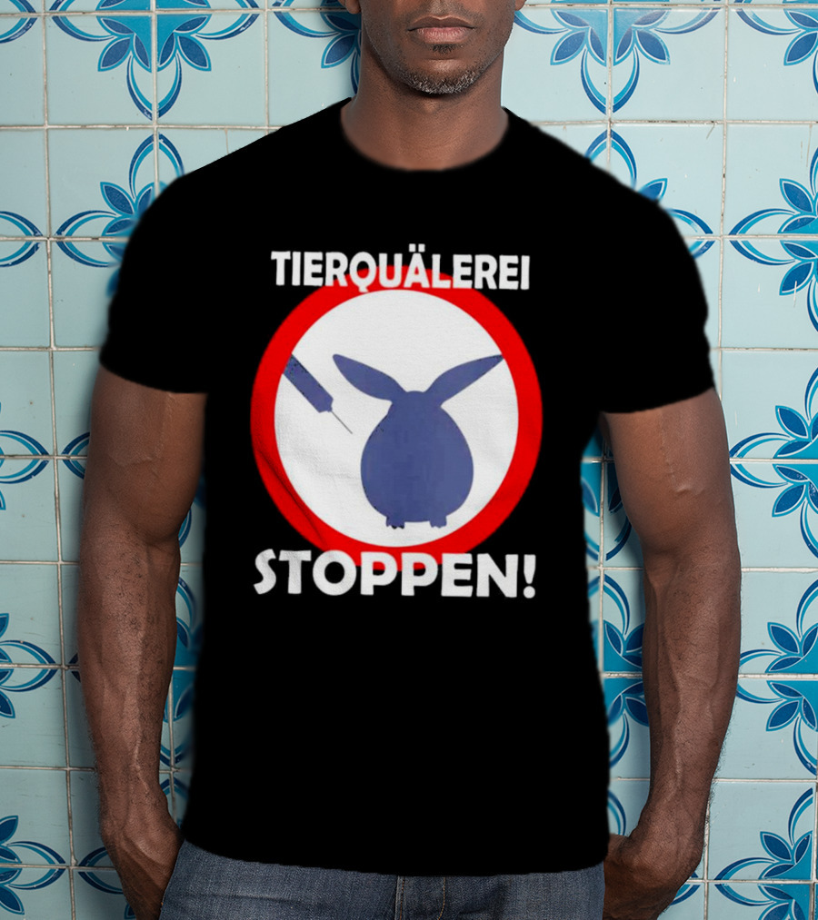Stop Animal Cruelty Experiments Tierquälerei Stoppen T-Shirt