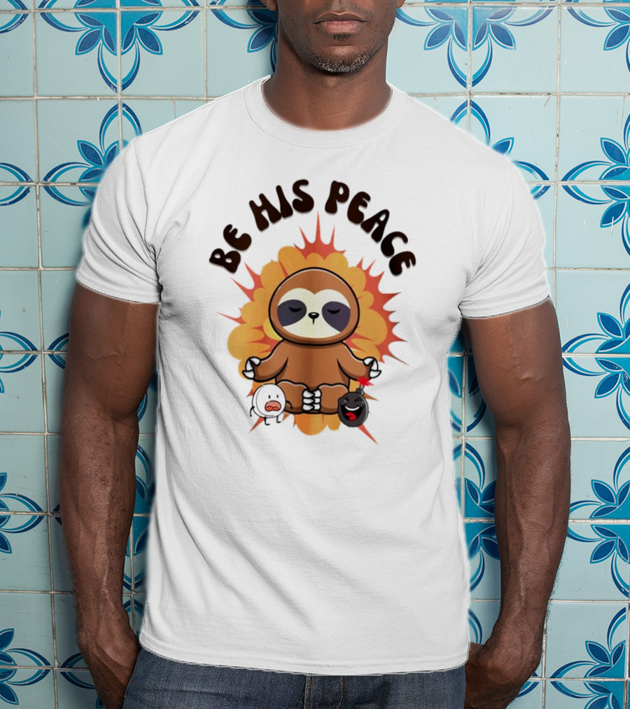 Be His Peace Sloth Meditation With Yoga Calm Elements T-Shirt