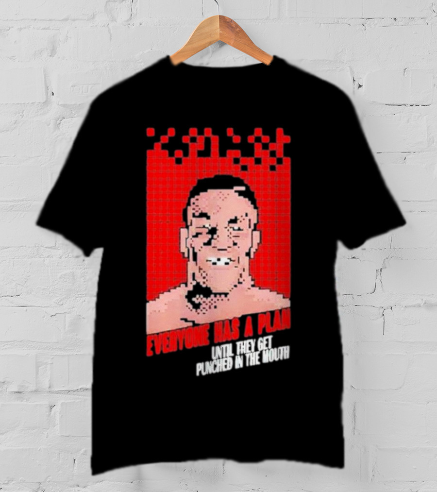 Mike Tyson Punch Out Everyone Has A Plan Until They Get Punched In The Mouth T-Shirt