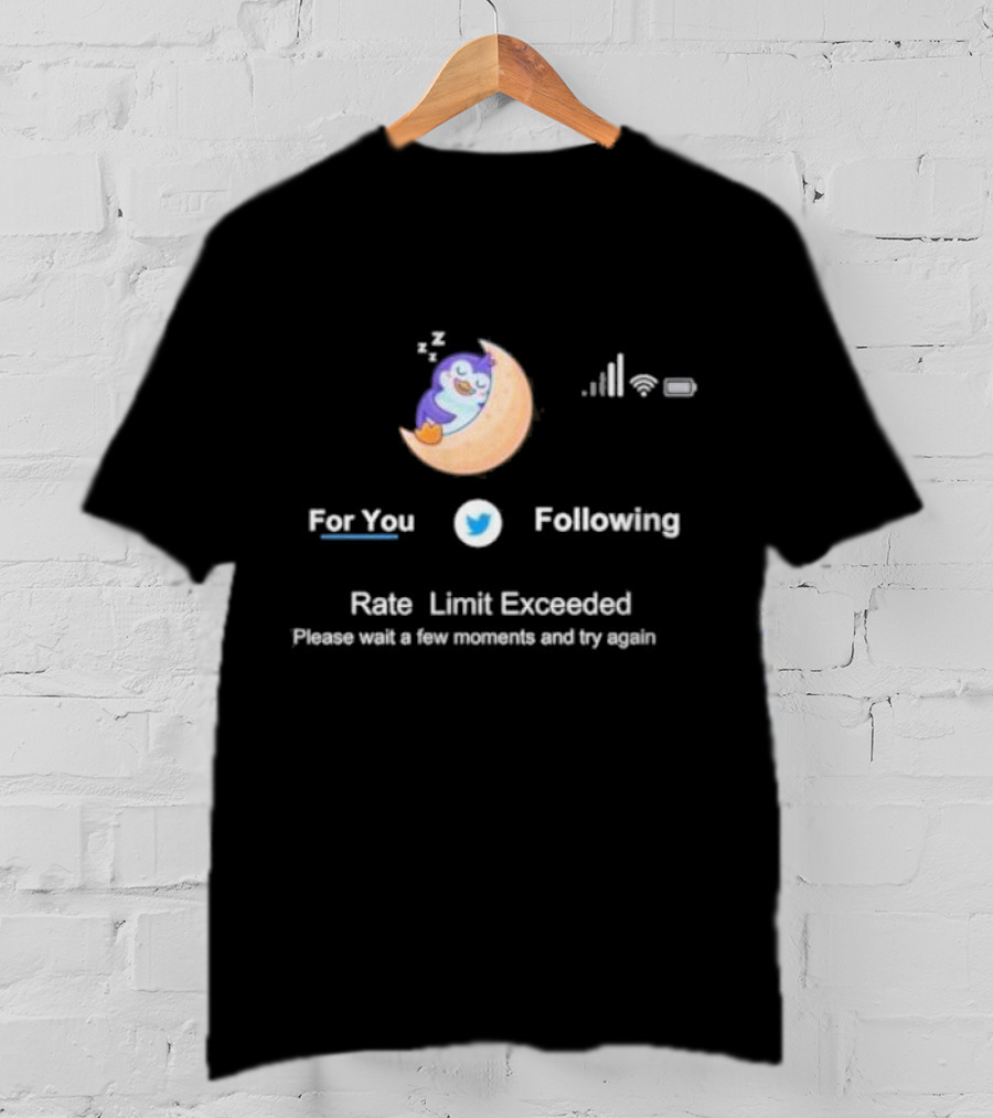 For You Following Rate Limit Exceeded Please Wait A Few Moments Twitter Moon Penguin T-Shirt