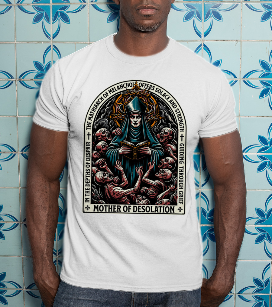 Mother Of Desolation Matriarch Of Melancholy Offers Solace And Strength Guiding Through Grief T-Shirt