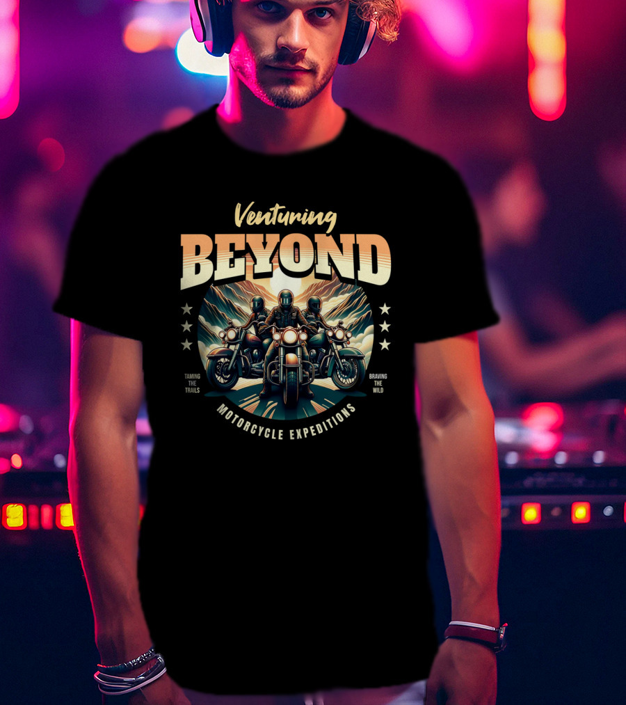Venturing Beyond Motorcycle Expeditions Taming The Trails Braving The Wild T-Shirt