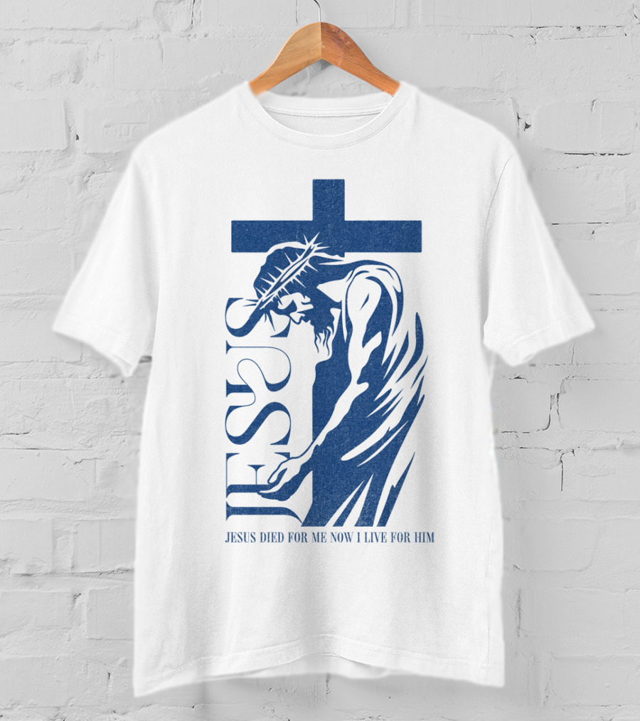 Jesus Died For Me Now I Live For Him Cross T-Shirt