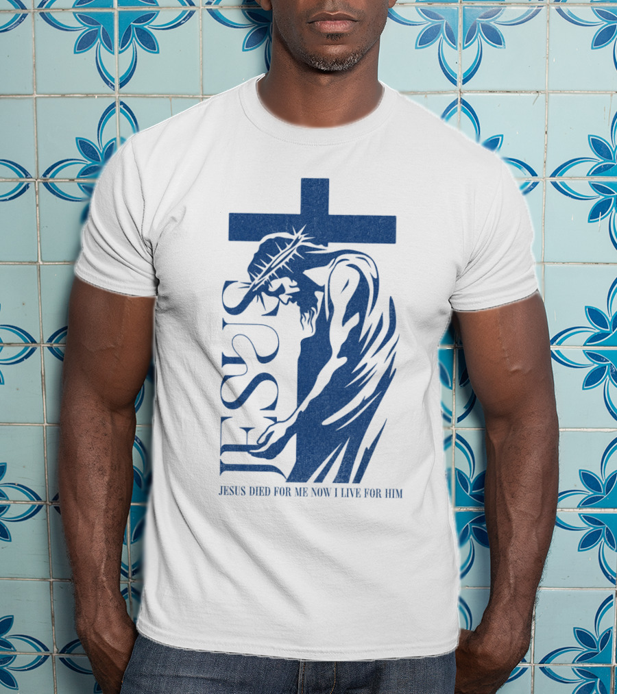 Jesus Died For Me Now I Live For Him Cross T-Shirt