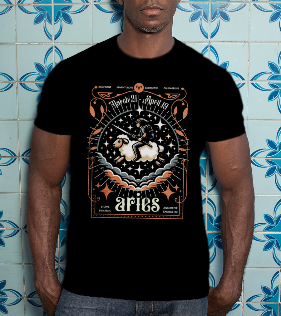 Confident Adventurous Aries Zodiac March 21 April 19 Energetic Courageous Brave Dynamic Assertive Energetic T-Shirt