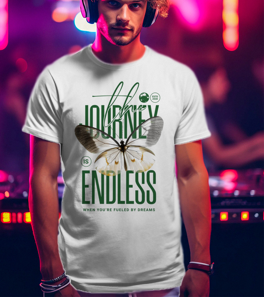 The Journey Is Endless Elegant Butterfly When You're Fueled By Dreams T-Shirt
