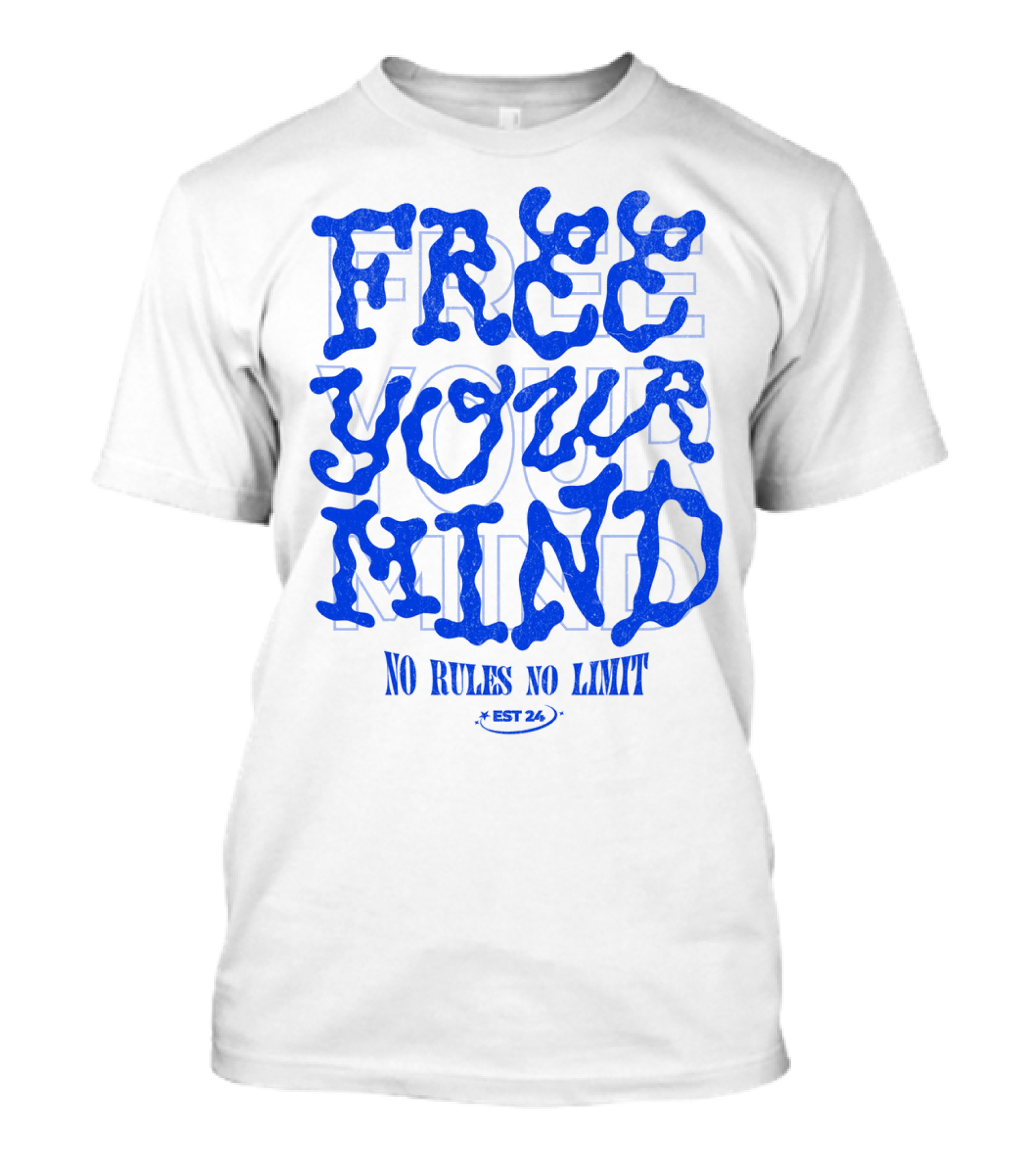 FREE YOUR MIND NO RULES NO LIMIT EST 24 T-Shirt
