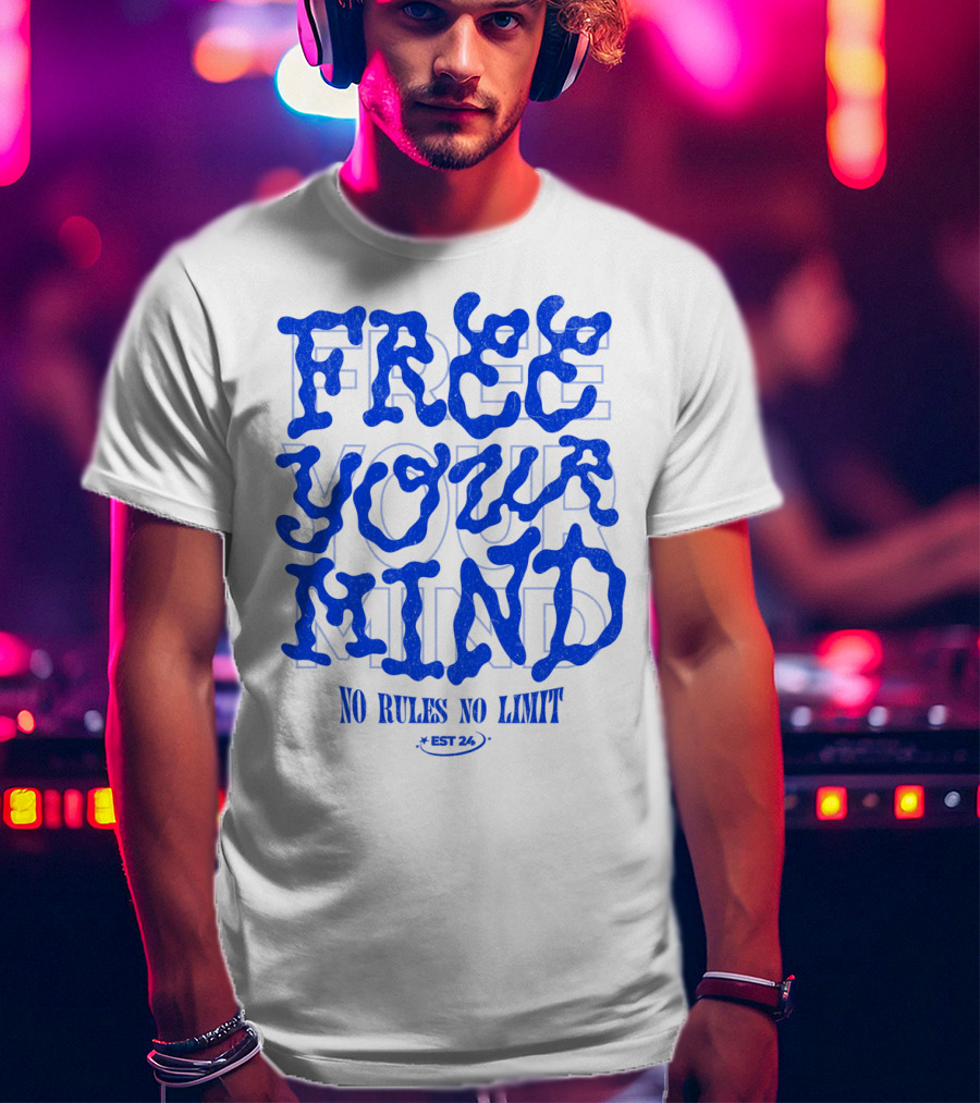 FREE YOUR MIND NO RULES NO LIMIT EST 24 T-Shirt