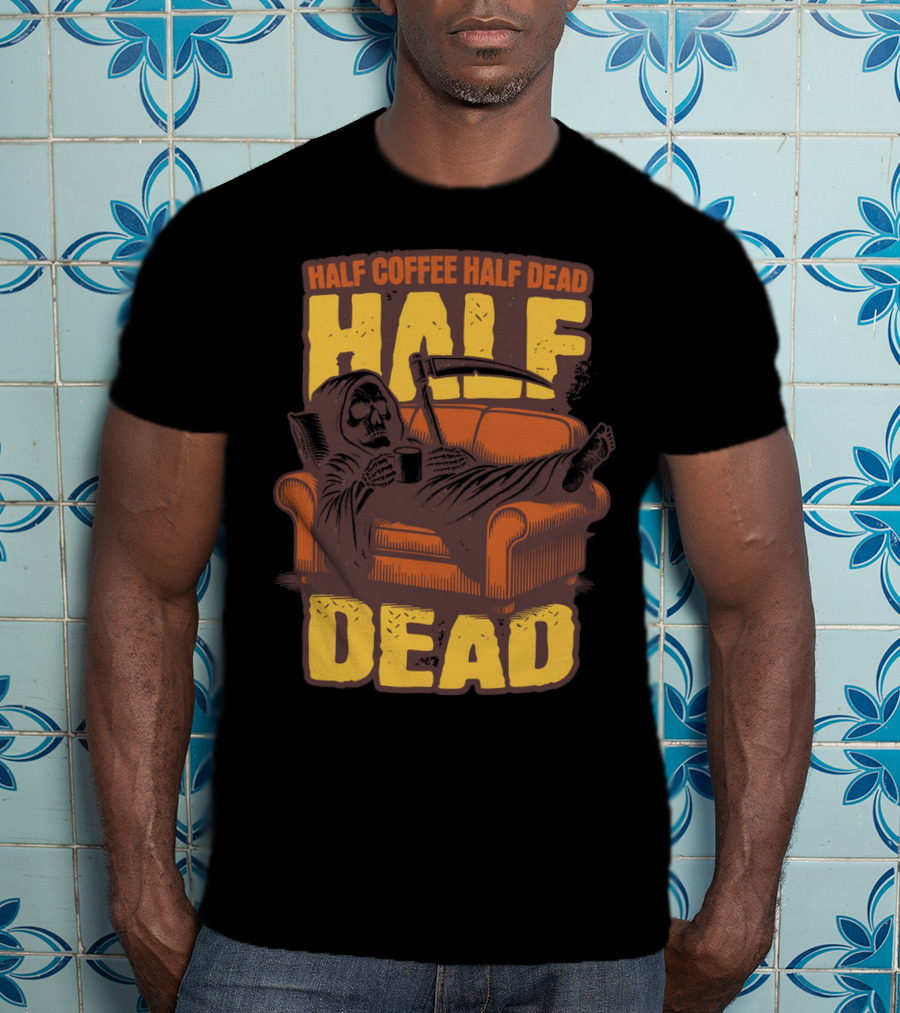 Half Coffee Half Dead Grim Reaper Relaxing On Couch With Scythe And Mug T-Shirt