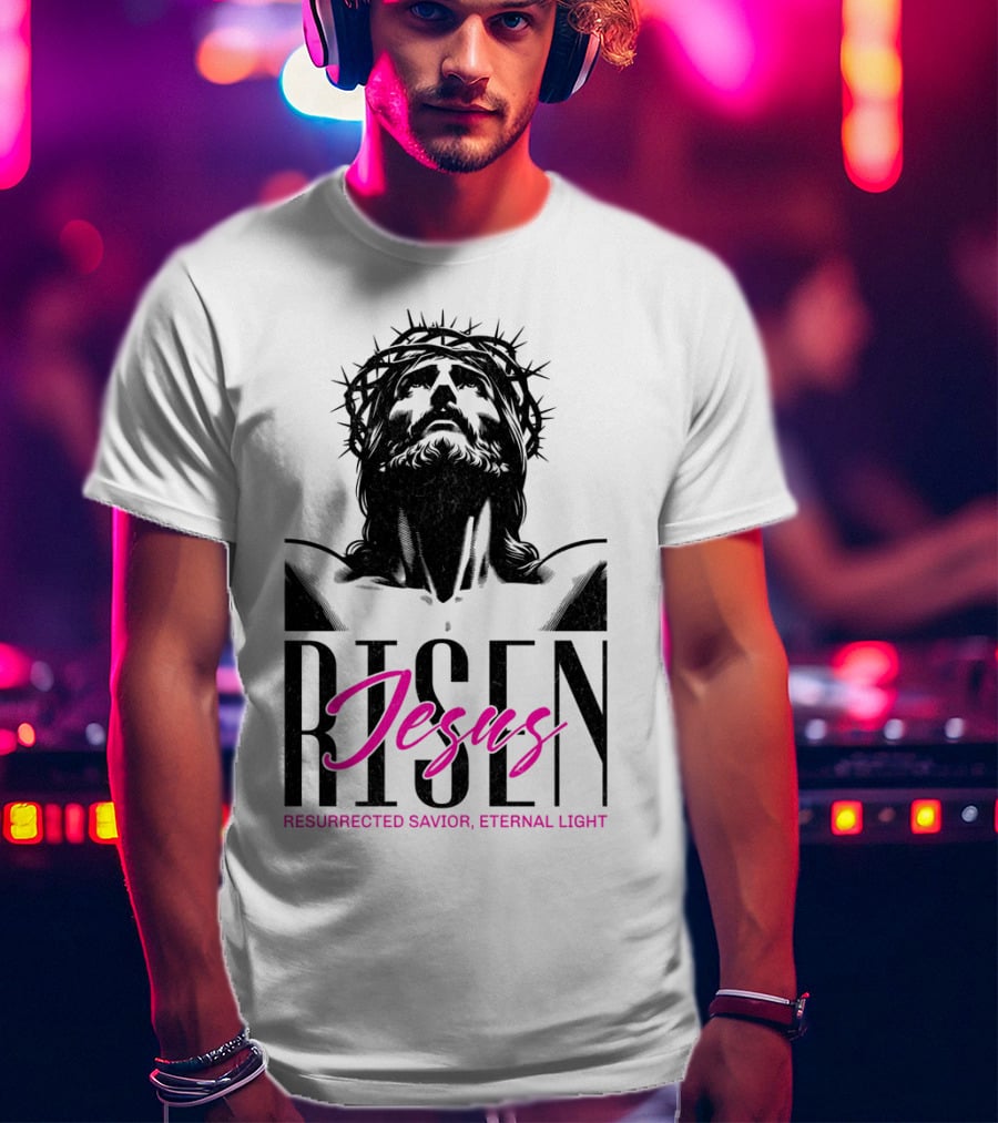 Jesus Risen Resurrected Savior Eternal Light T-Shirt