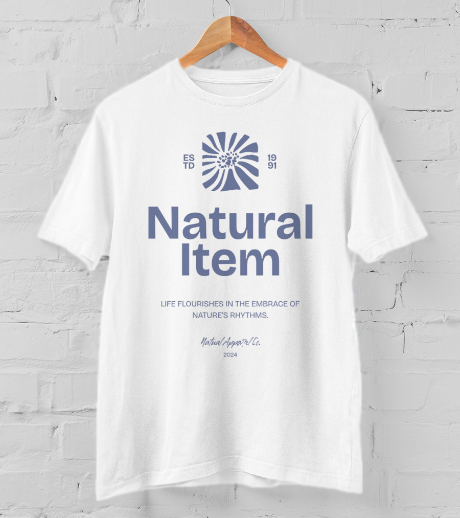 Natural Item Life Flourishes In The Embrace Of Nature's Rhythms 1991 Natural Apparel Co T-Shirt