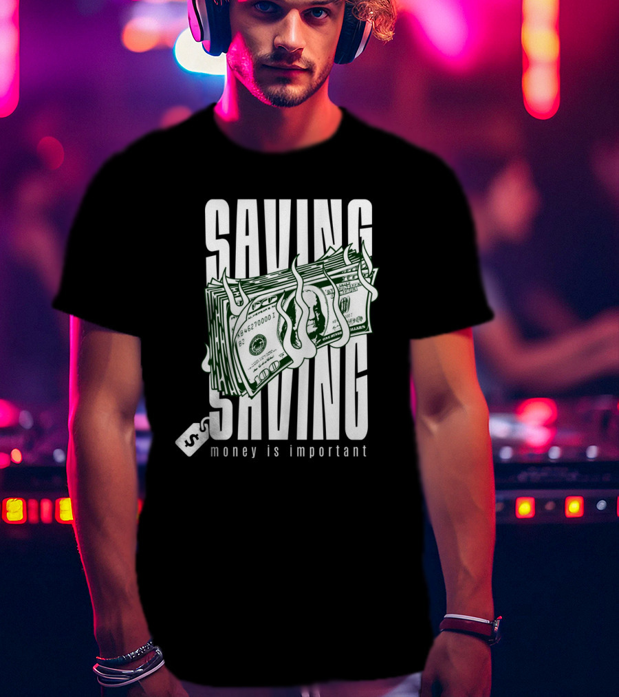 Saving Money Is Important Burning Dollar Stack T-Shirt