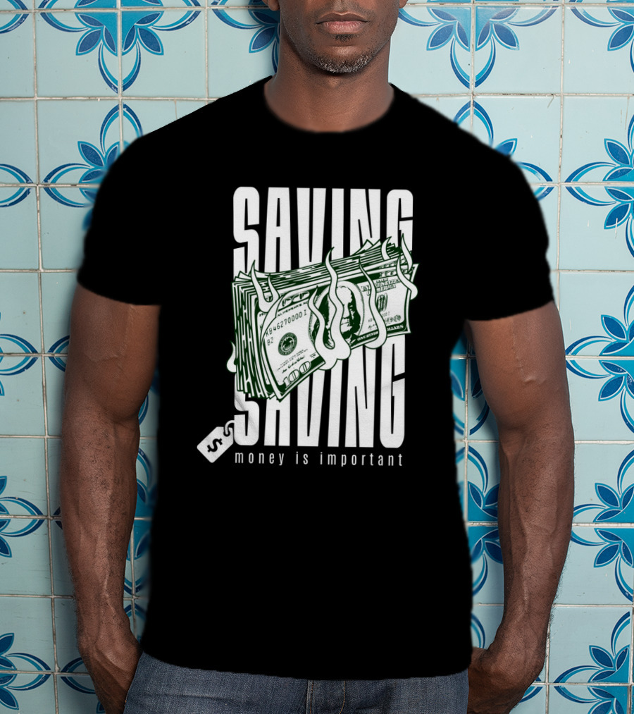 Saving Money Is Important Burning Dollar Stack T-Shirt