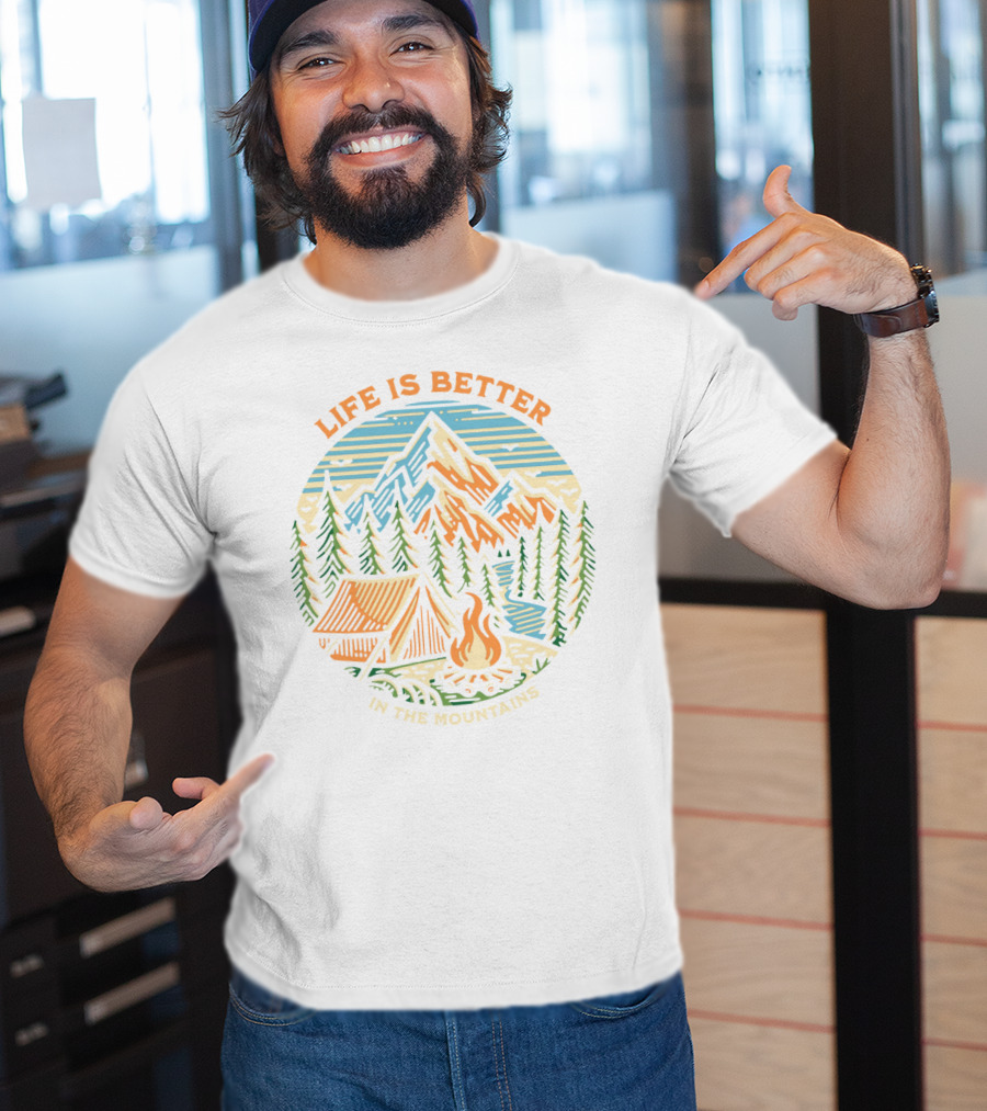 Life Is Better In The Mountains Camping Adventure T-Shirt