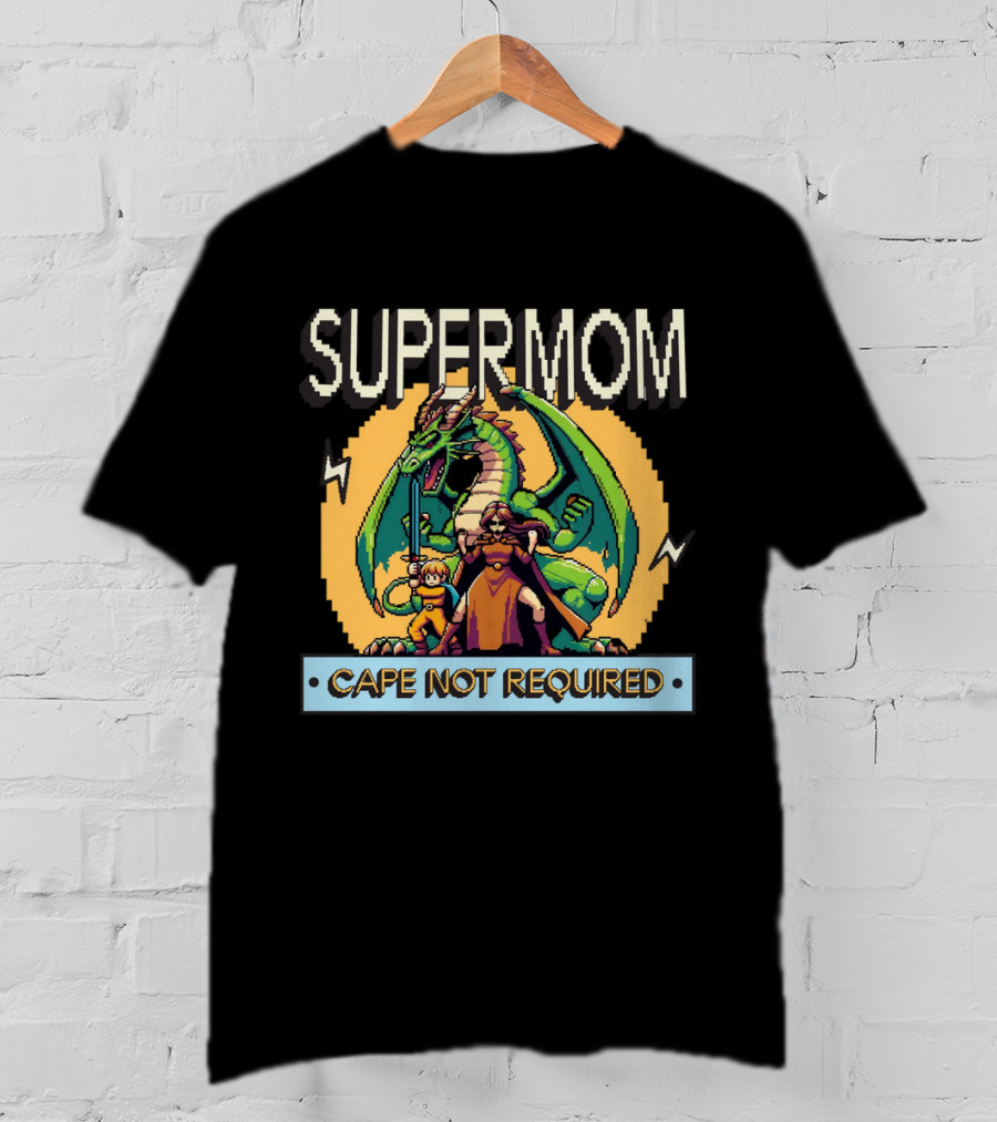Supermom Cape Not Required Dragon Adventure T-Shirt