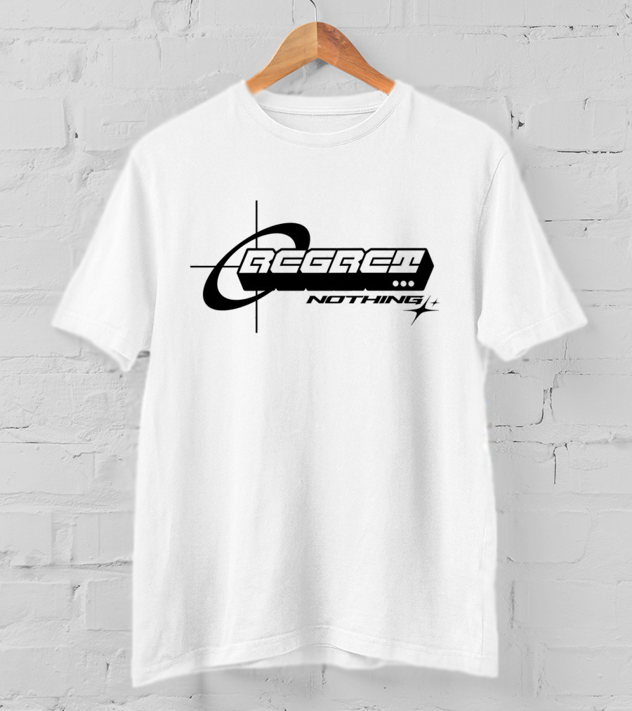 REGRET NOTHING T-Shirt