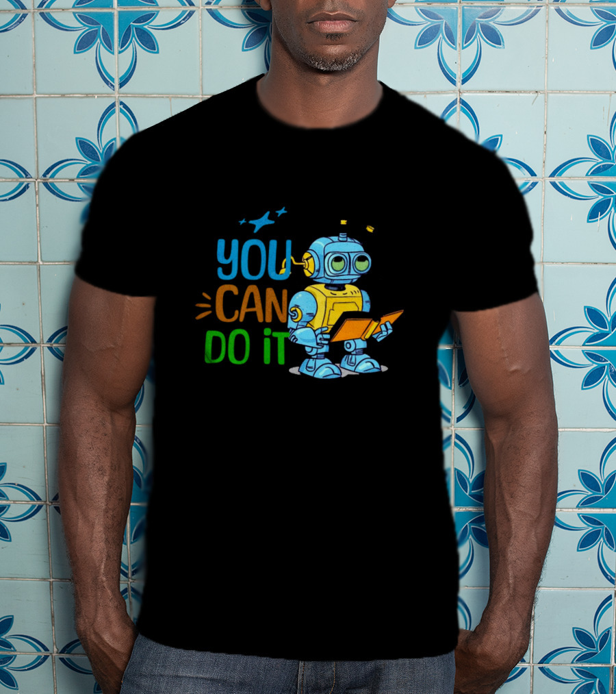 You Can Do It Robot Reading Motivation T-Shirt