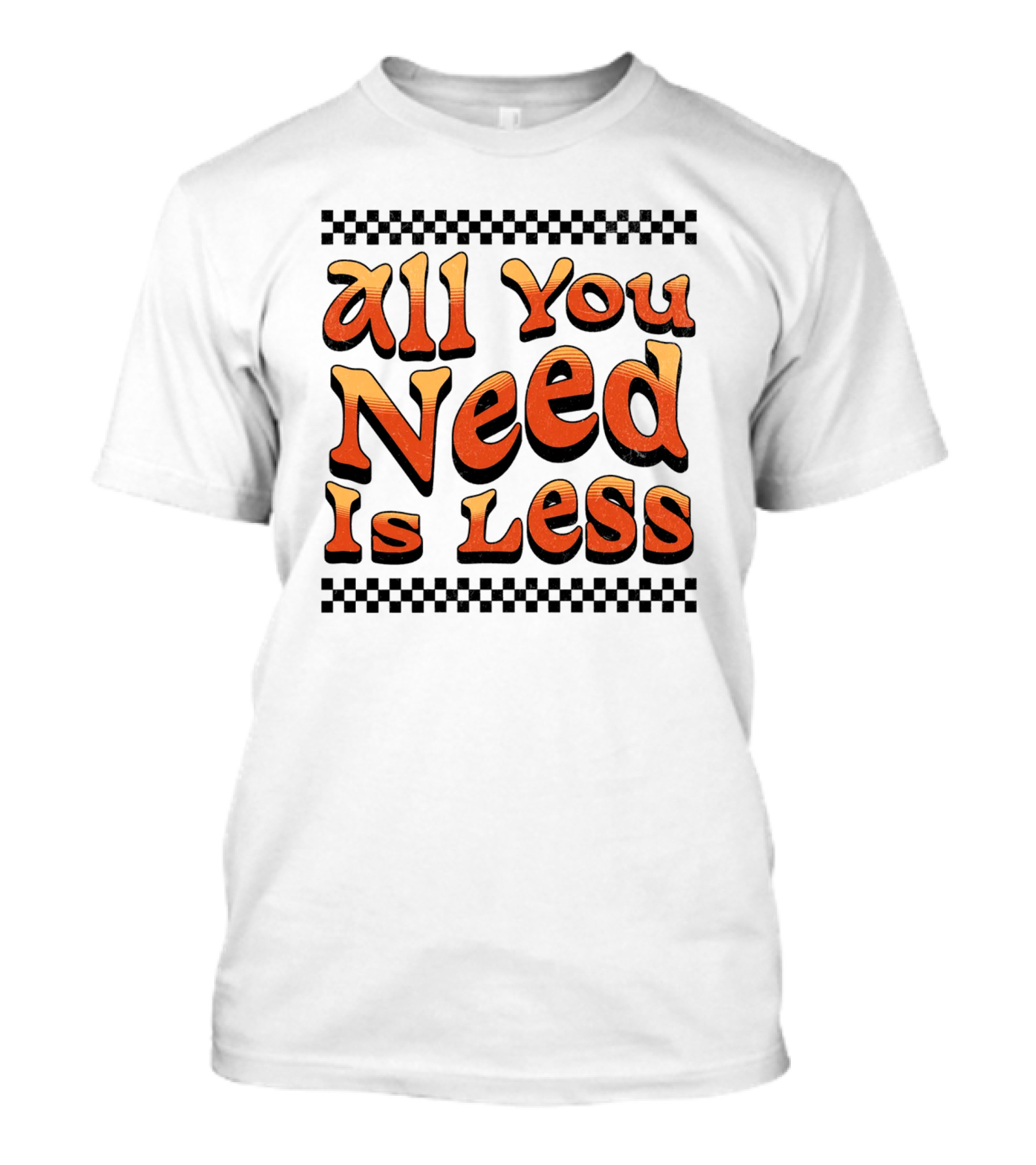 All You Need Is Less Groovy Retro Checkerboard T-Shirt