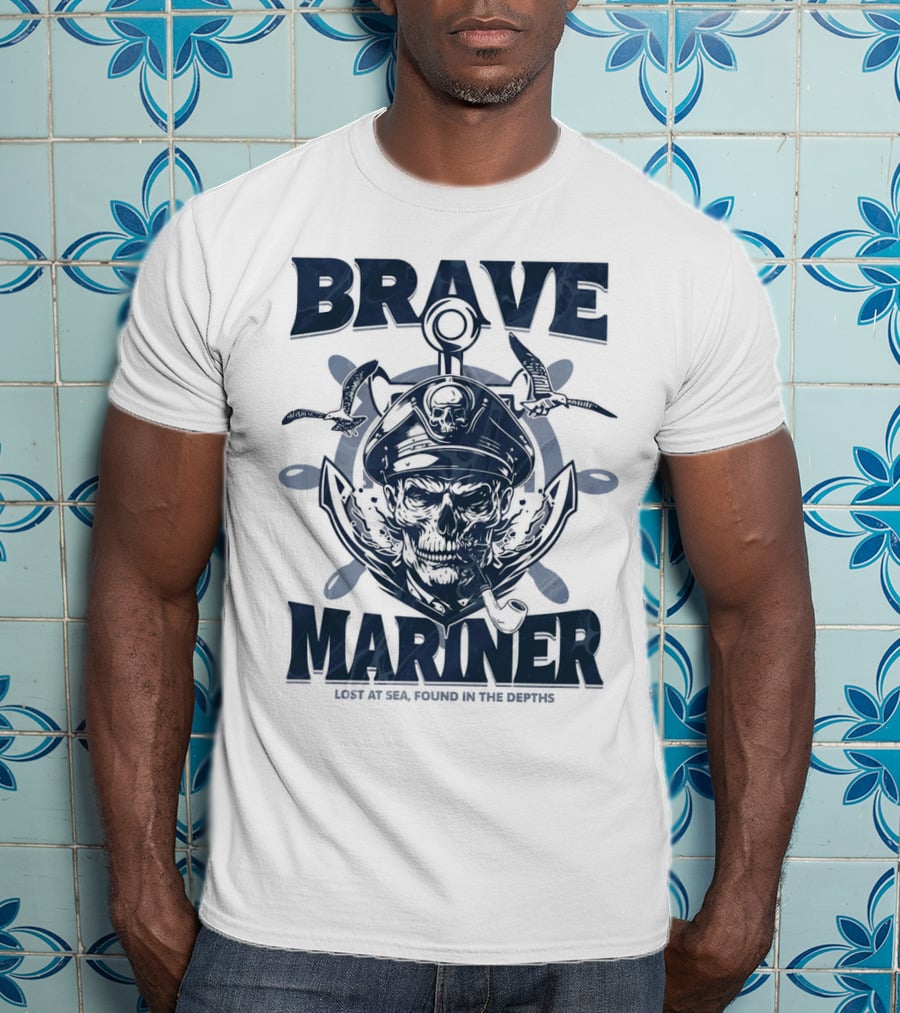 BRAVE MARINER LOST AT SEA FOUND IN THE DEPTHS T-Shirt