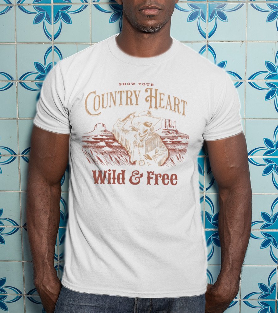 Show Your Country Heart Wild And Free T-Shirt