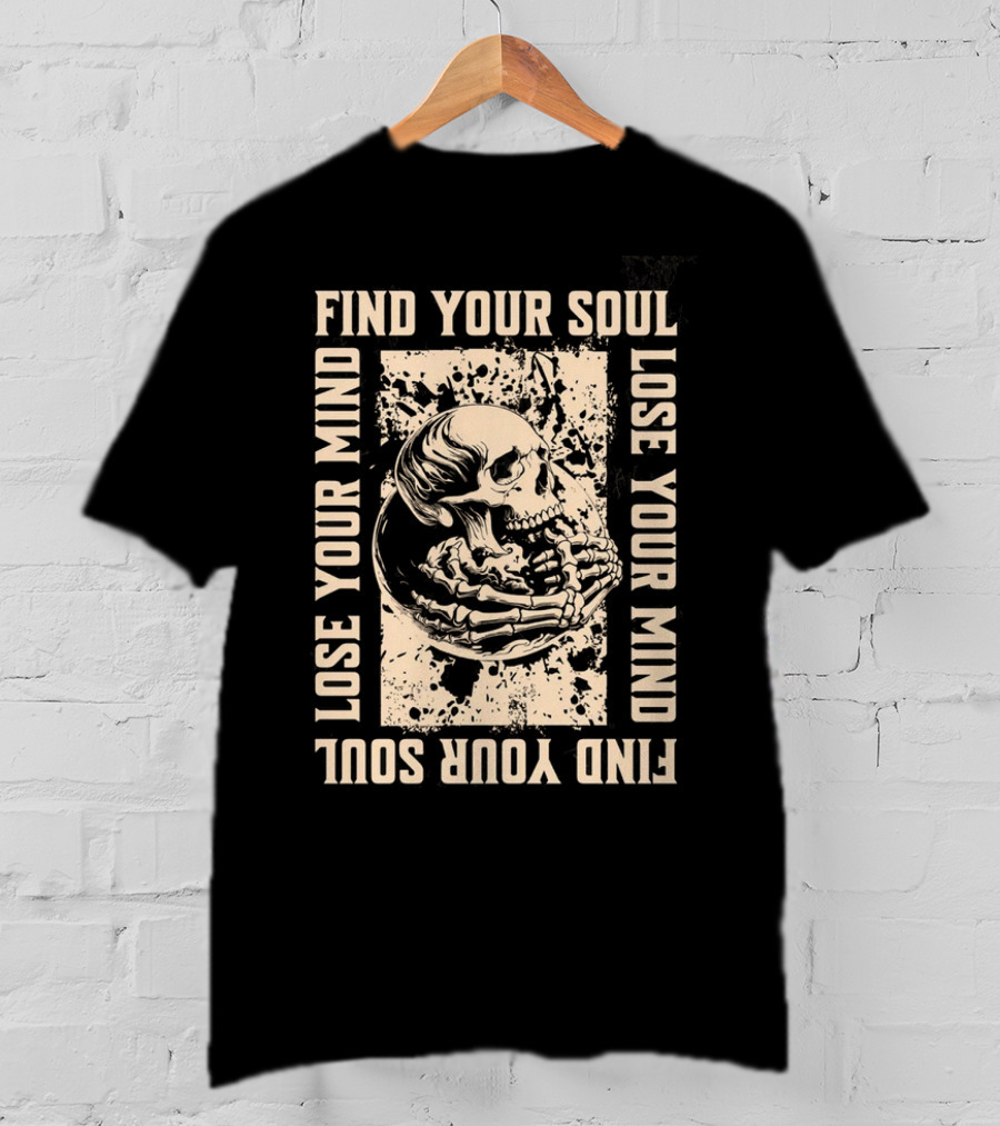Find Your Soul Lose Your Mind Skull T-Shirt